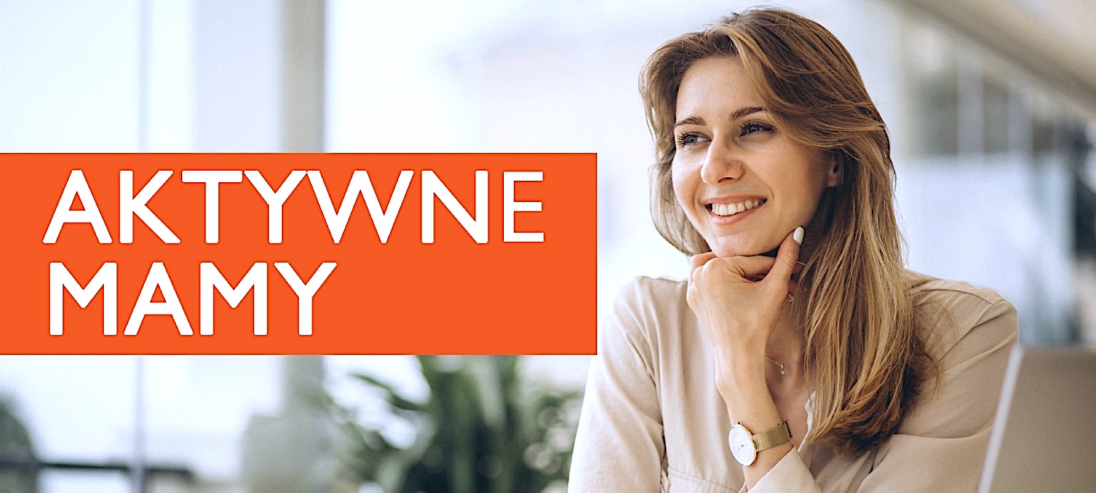 „Aktywne Mamy” – adresatami są osoby opiekujące się dziećmi do lat 3