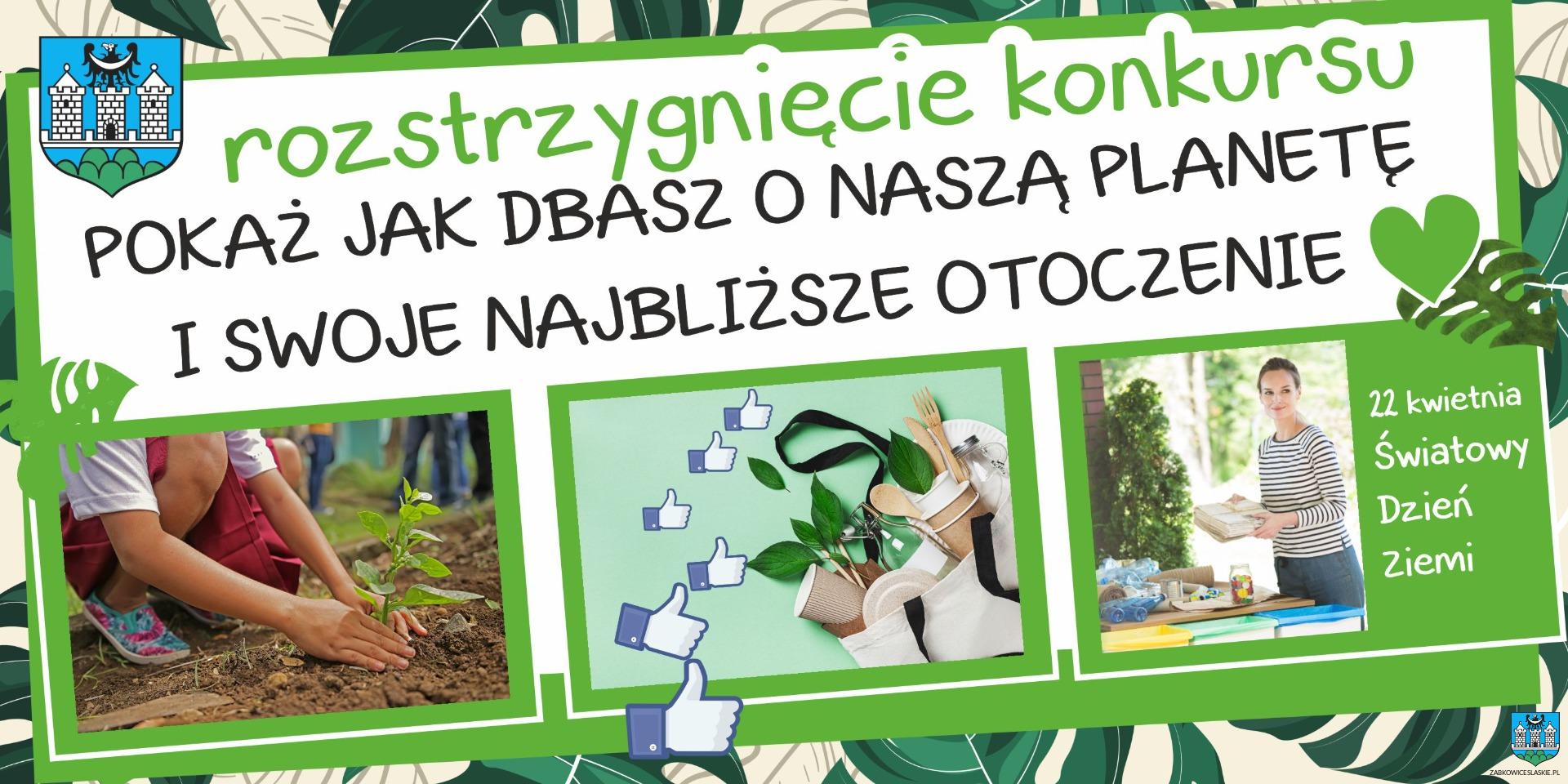 Konkurs POKAŻ JAK DBASZ O NASZĄ PLANETĘ I SWOJE NAJBLIŻSZE OTOCZENIE rozstrzygnięty!
