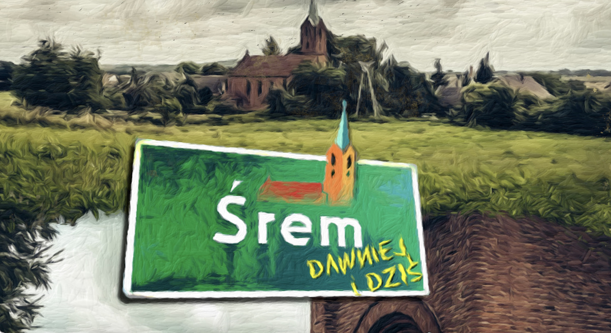 „Śrem dawniej i dziś” – zaproszenie na wernisaż