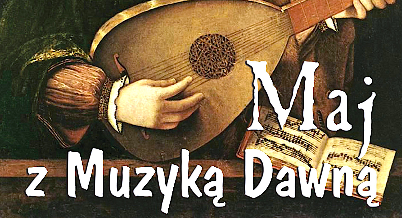 XXX Międzynarodowy Festiwal „Maj z Muzyką Dawną” – edycja jesienna