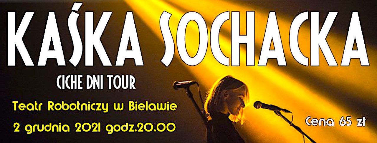 Objawienie polskiej sceny muzycznej – „Ciche Dni Tour” Kaśki Sochackiej