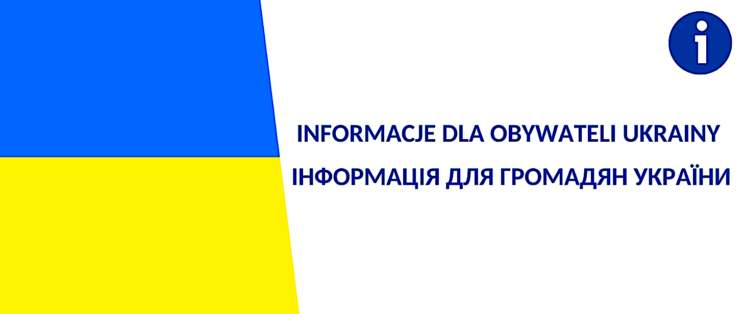 Informacja w sprawie pobytu w Polsce osób uciekających z Ukrainy/ Інформація щодо перебування в Польщі осіб, які втікають з України
