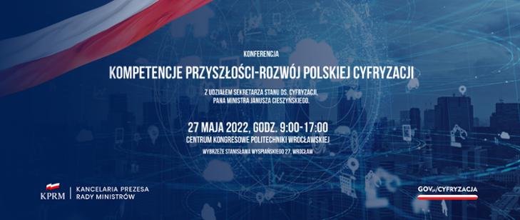 Konferencja „Kompetencje przyszłości – rozwój polskiej cyfryzacji” w piątek w Centrum Kongresowym Politechniki Wrocławskiej