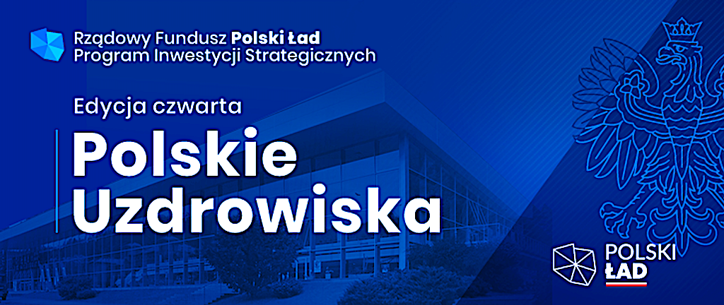 Samorządy podejmą nowe projekty – LISTA beneficjentów Rządowego Funduszu Inwestycji Lokalnych dla gmin uzdrowiskowych na rok 2022