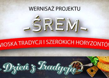 „Dzień z Tradycją” – zaproszenie na wernisaż we wsi Śrem