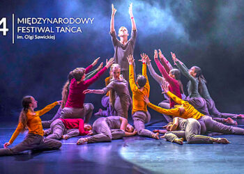 Święto tańca i zafascynowanych tańcem – 24. Międzynarodowy Festiwal Tańca im. Olgi Sawickiej