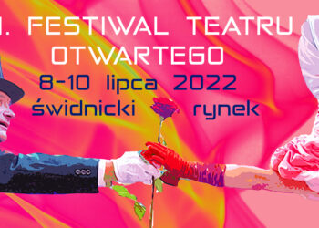 Raz do roku, zawsze w lipcu na świdnickim Rynku – Festiwal Teatru Otwartego po raz 24.