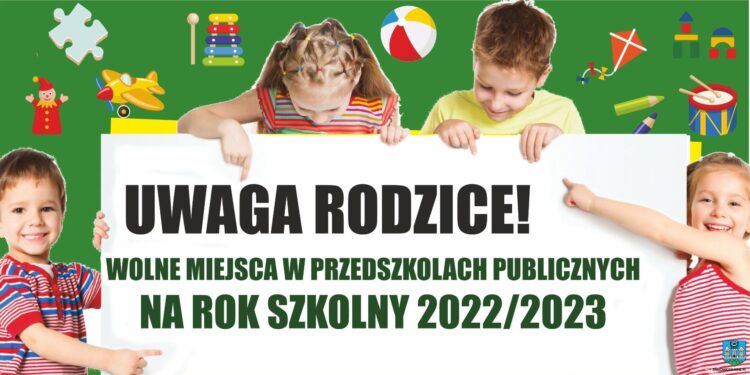 Drodzy Rodzice! Są wolne miejsca w przedszkolach i oddziałach przedszkolnych na rok szkolny 2022/2023