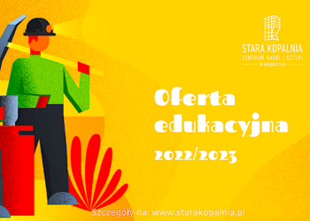 Na nowy rok szkolny – nowa oferta edukacyjna wałbrzyskiej Starej Kopalni