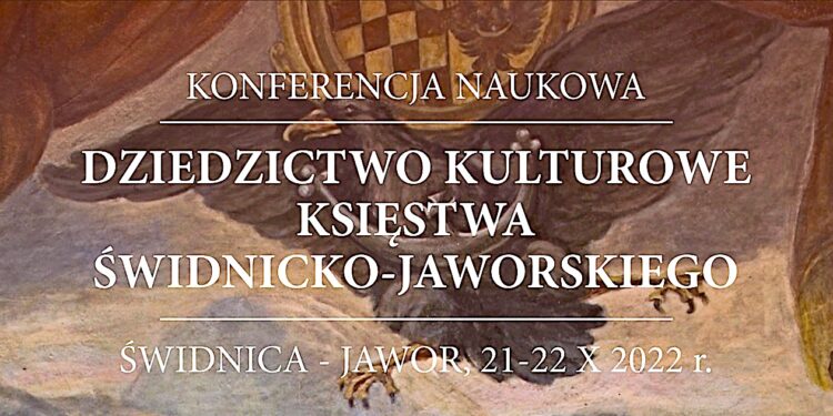 „Dziedzictwo kulturowe księstwa świdnicko-jaworskiego” – zaproszenie na konferencję popularno-naukową