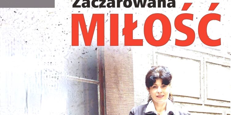 „Zaczarowana miłość” – o niej można śpiewać i recytować bez końca [JUŻ DZISIAJ!]