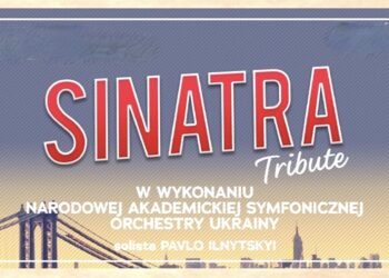 „Sinatra.Tribute” – zagra Narodowa Akademicka Symfoniczna Orkiestra Ukrainy
