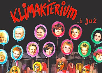 „Klimakterium i już…” – coś między kabaretem, musicalem a farsą