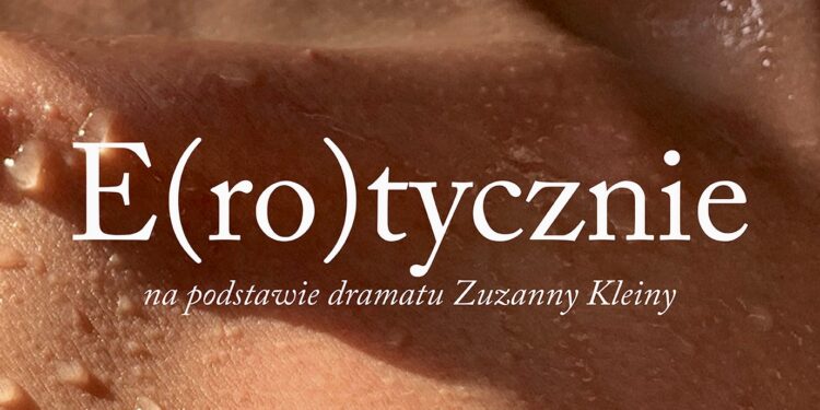 Spojrzenia, choć są niewidzialne pozostają – „E(ro)tycznie”