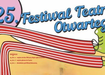 Będą emocje i zadrży wyobraźnia – Festiwal Teatru Otwartego