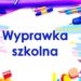 Wnioski o wyprawkę szkolną