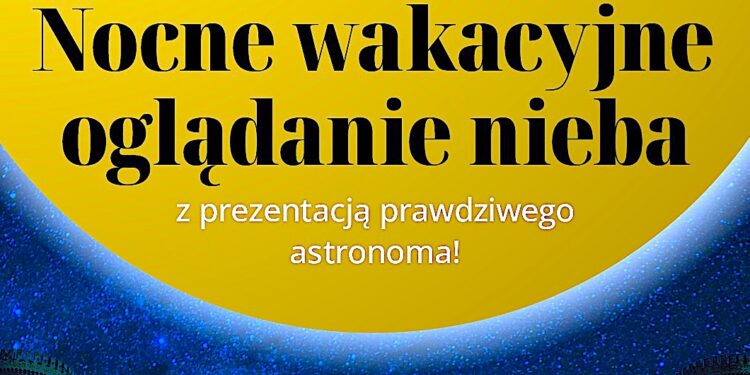 Nocne oglądanie nieba czyli
