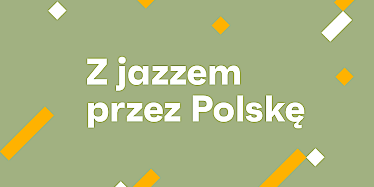 Z jazzem przez Polskę