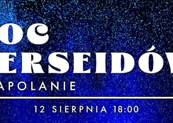 Zaplanuj sobotni wieczór – Noc Perseidów #NaPolanie