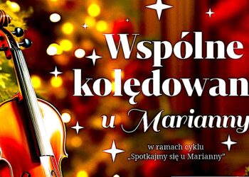 Zapraszamy na kolędowanie u Marianny