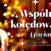 Zapraszamy na kolędowanie u Marianny