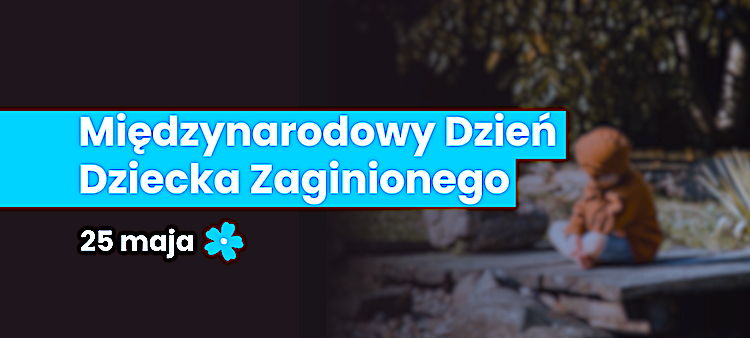 Międzynarodowy Dzień Dziecka Zaginionego